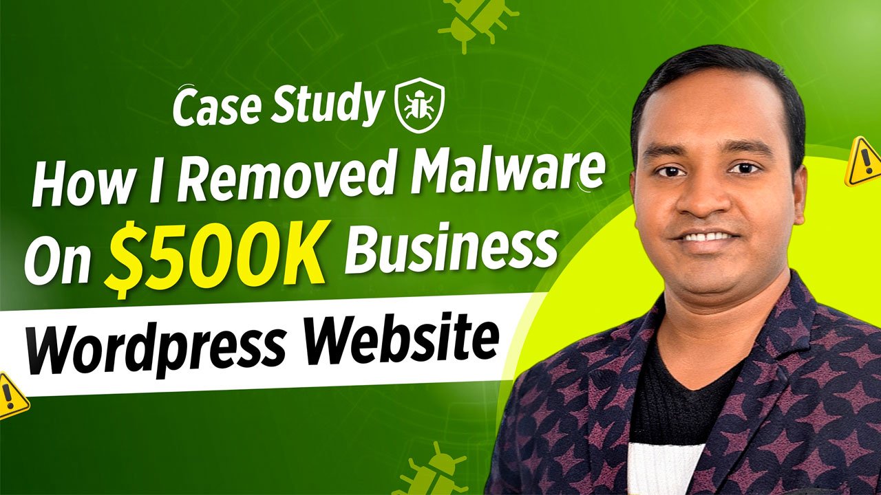 How I Removed WordPress Malware from a $500K Business Website
